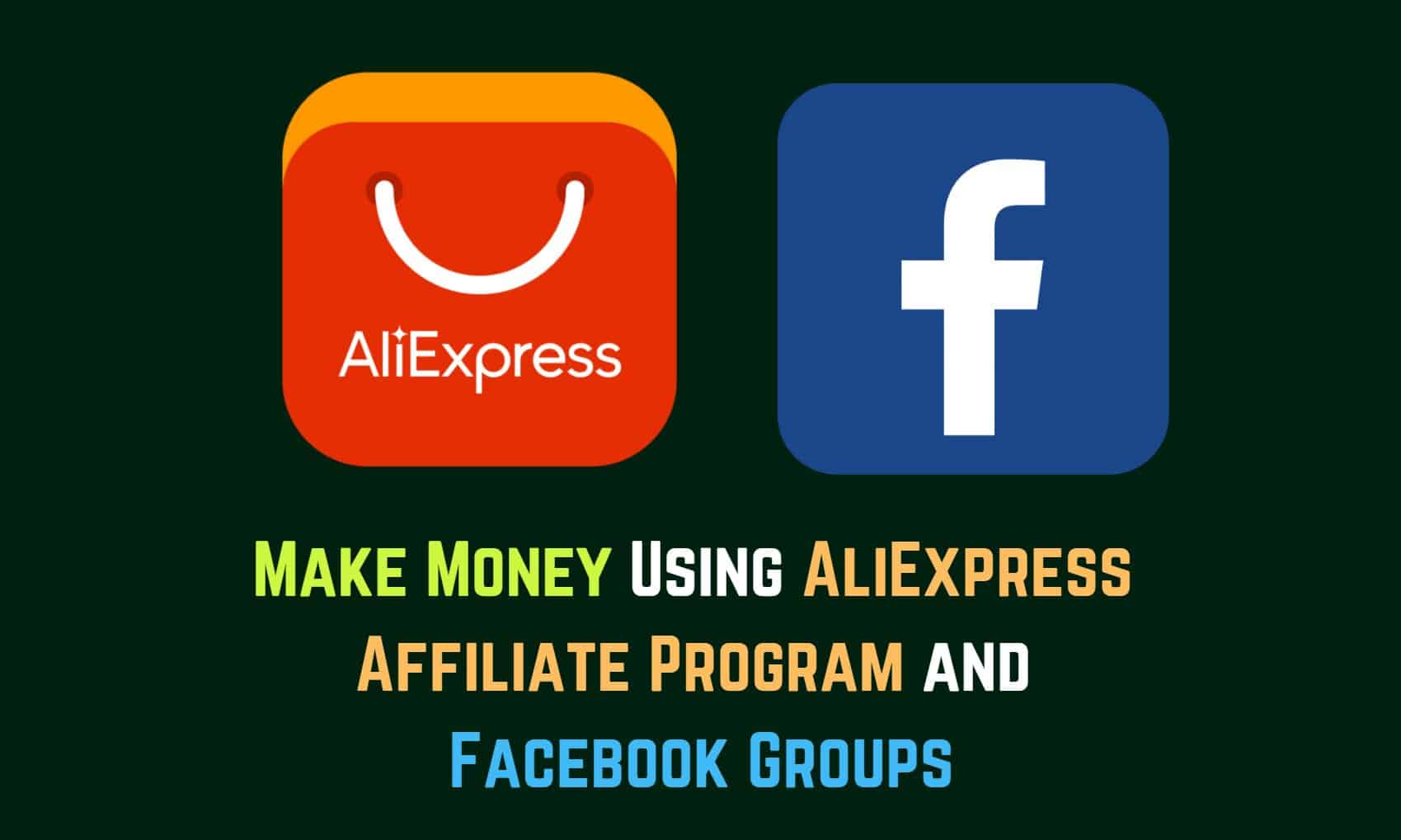 how to Make Money Using AliExpress Affiliate Program and Facebook Groups